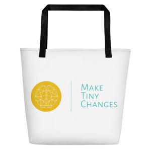 Make Tiny Changes Beach Bag
